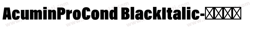 AcuminProCond BlackItalic字体转换